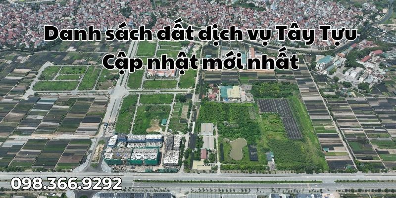 Danh sách đất dịch vụ Tây Tựu hiện có – Cập nhật mới nhất